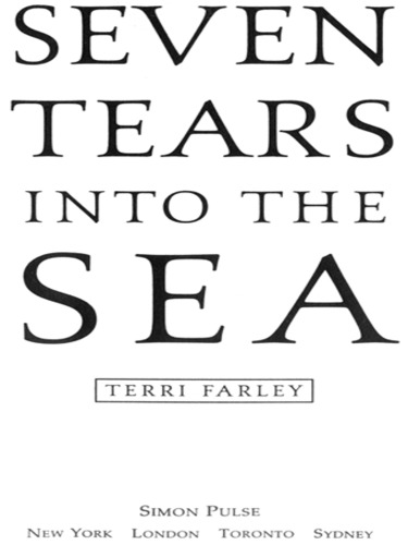 Seven Tears Into The Sea Farley Terri