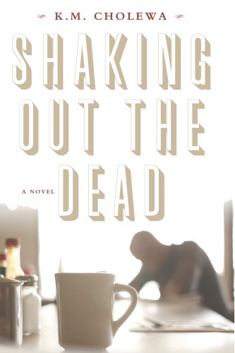 Shaking Out The Dead Cholewa K M