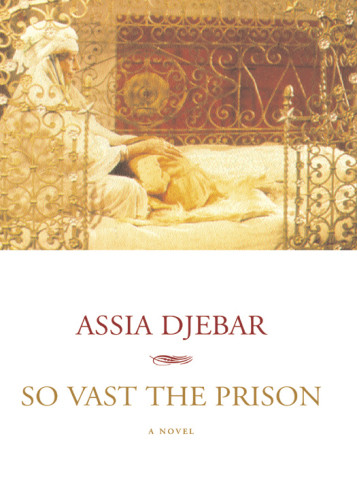 So Vast The Prison Djebar Assia
