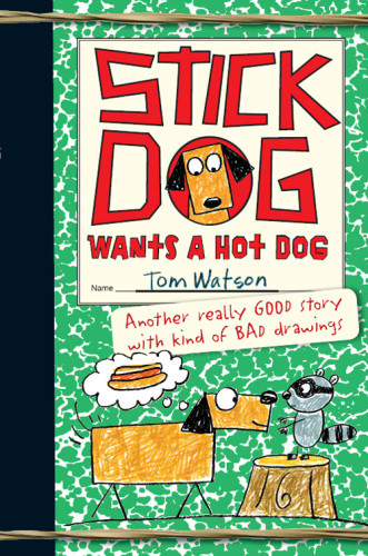 Stick Dog Wants A Hot Dog Tom Watson