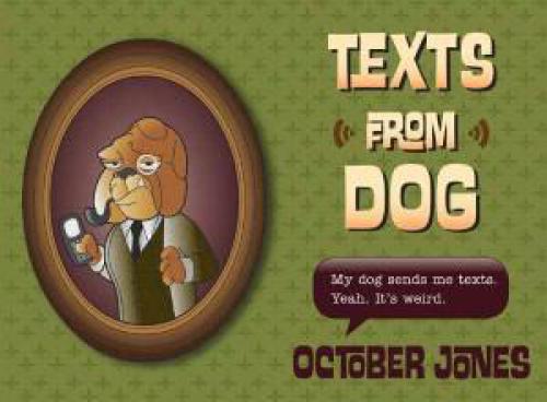 Texts From Dog Jones October