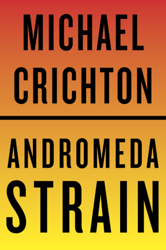 The Andromeda Strain Michael Crichton