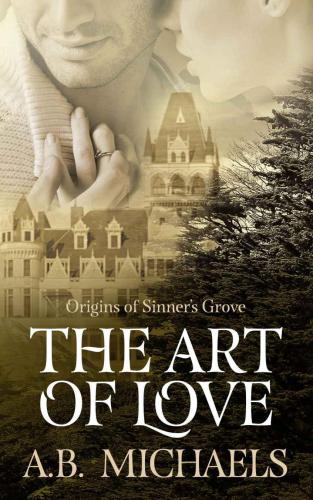 The Art Of Love Origins Of Sinners Grove Michaels A B