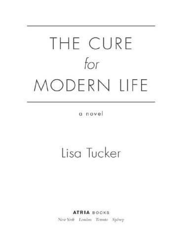 The Cure For Modern Life Tucker Lisa