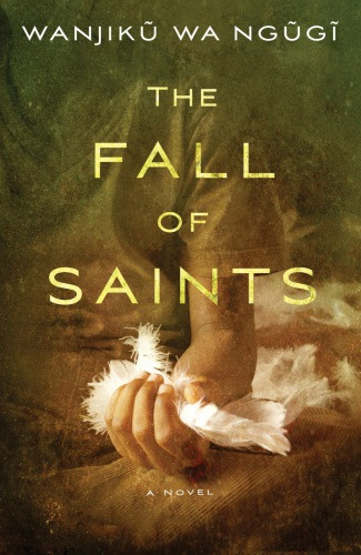 The Fall Of Saints Ngugi Wanjiku Wa