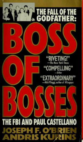 The Fall Of The Godfather The Fbi And Paul Castellano Obrien Joseph F Kurins Andris
