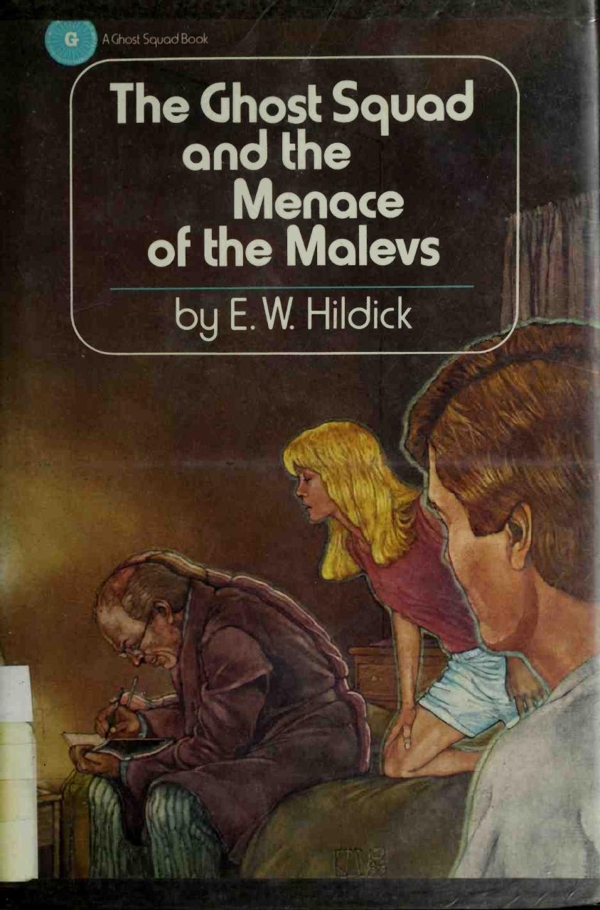 The Ghost Squad And The Menace Of The Malevs Hildick E W