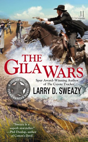 Josiah Wolfe 06 The Gila Wars Larry D Sweazy