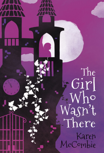 The Girl Who Wasnt There Karen Mccombie