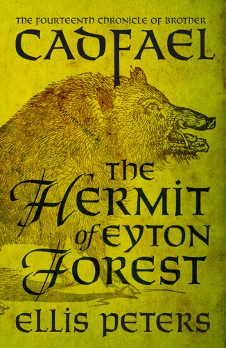 The Hermit Of Eyton Forest Brother Cadfael 14 Ellis Peters