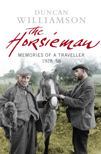 The Horsieman Memories Of A Traveller 192858 Williamson Duncan