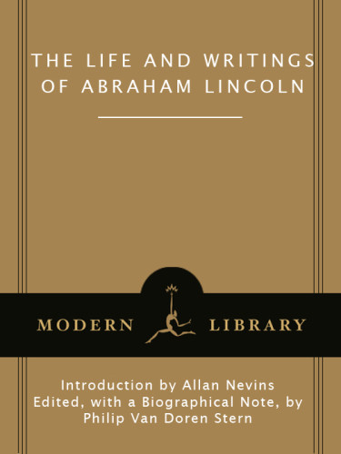 The Life And Writings Of Abraham Lincoln Lincoln Abraham