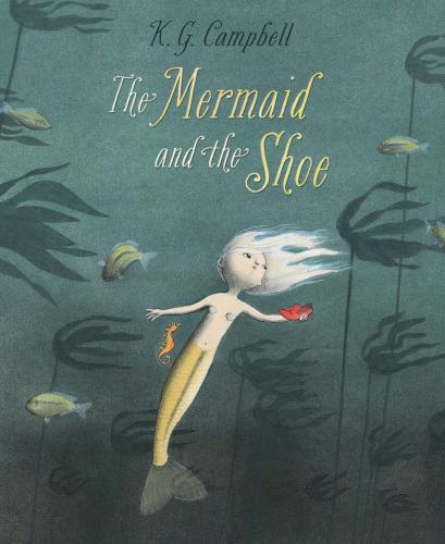 The Mermaid And The Shoe Campbell K G