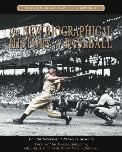 The New Biographical History Of Baseball Dewey Donald Acocella Nicholas
