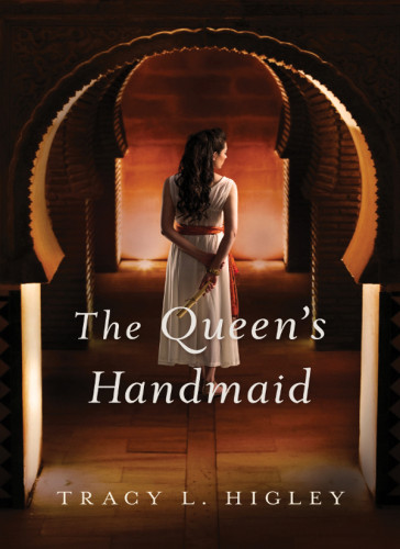 The Queens Handmaid Tracy L Higley