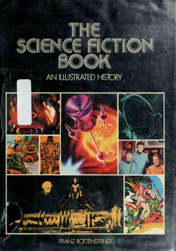 The Science Fiction Book An Illustrated History Rottensteiner Franz