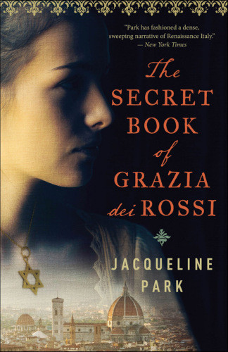 The Secret Book Of Grazia Dei Rossi Park Jacqueline