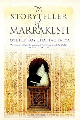 The Storyteller Of Marrakesh Roybhattacharya Joydeep