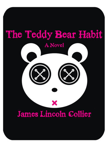 The Teddy Bear Habit Collier James Lincoln