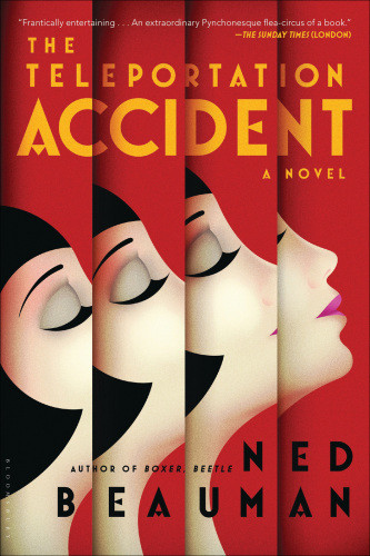 The Teleportation Accident Ned Beauman