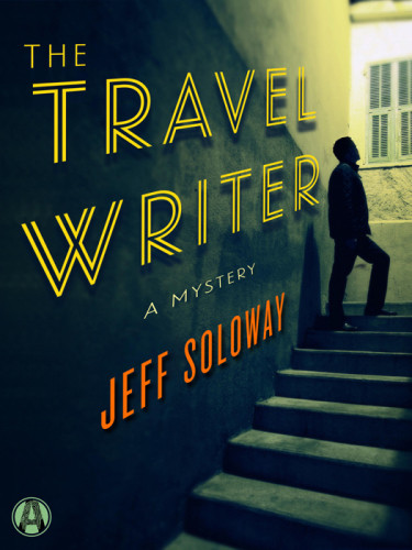 The Travel Writer Soloway Jeff