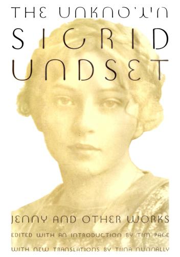 The Unknown Sigrid Undset Jenny And Other Works Sigrid Undset
