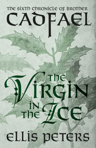 The Virgin In The Ice Brother Cadfael 6 Kindle Ellis Peters