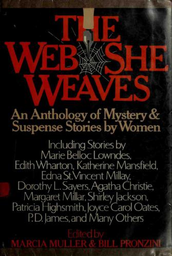 The Web She Weaves An Anthology Of Mystery And Suspense Stories By Women Muller Marcia Pronzini Bill Editor