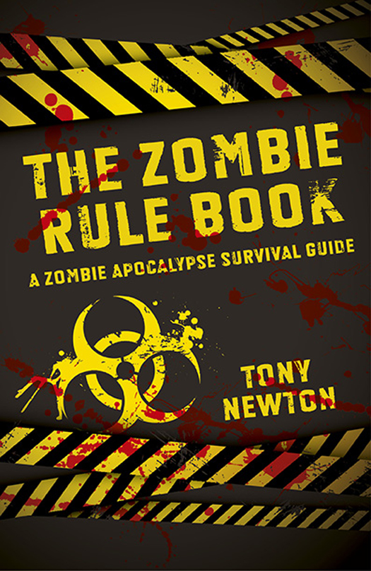 The Zombie Rule Book A Zombie Apocalypse Survival Guide Tony Newton