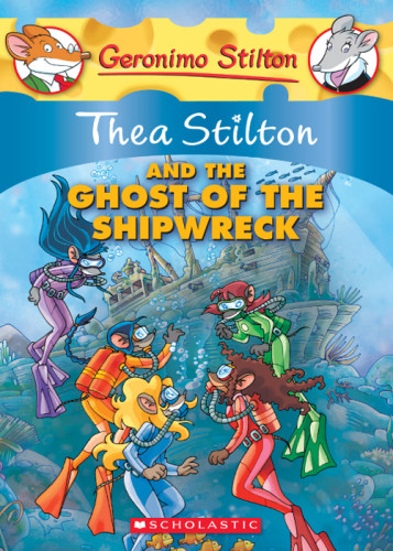 Thea Stilton And The Ghost Of The Shipwreck Stilton Thea