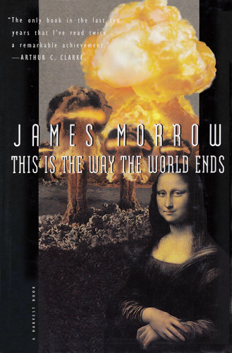 This Is The Way The World Ends Morrow James