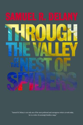 Through The Valley Of The Nest Of Spiders Delany Samuel R