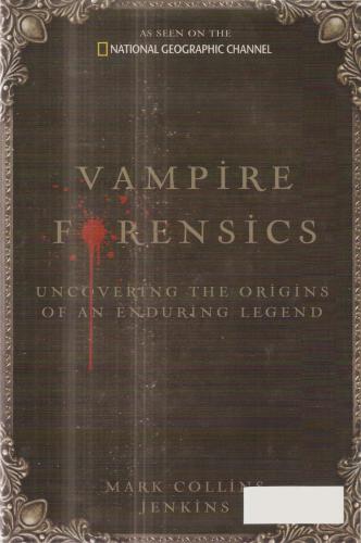 Vampire Forensics Uncovering The Origins Of An Enduring Legend Jenkins