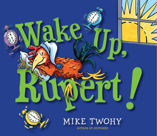 Wake Up Rupert Twohy Mike