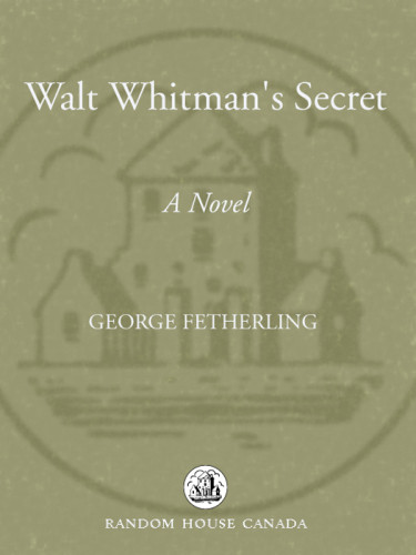 Walt Whitmans Secret Fetherling George