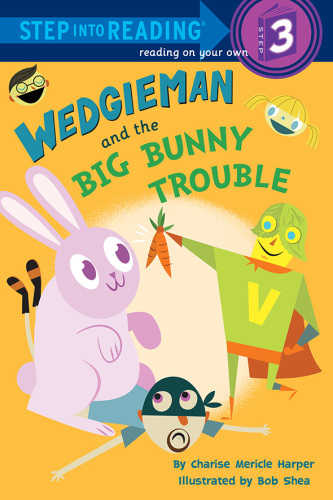 Wedgieman And The Big Bunny Trouble Harper Charise Mericle