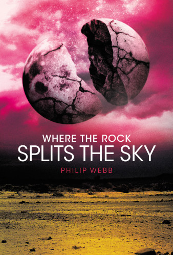 Where The Rock Splits The Sky Webb Philip