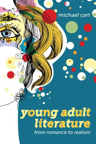 Young Adult Literature From Romance To Realism Cart Michael