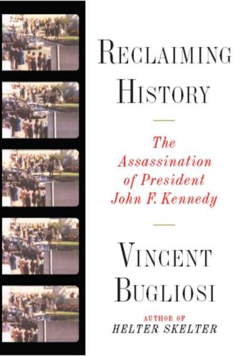 Reclaiming History The Assassination Of President John F Kennedy Bugliosi Vincent