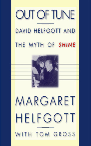 Out Of Tune David Helfgott And The Myth Of Shine Helfgott Margaret