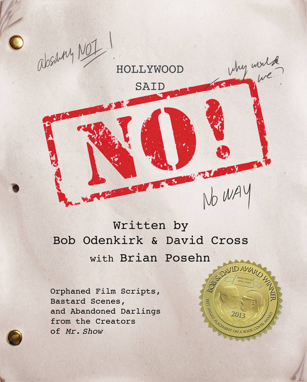 Hollywood Said No David Cross Bob Odenkirk
