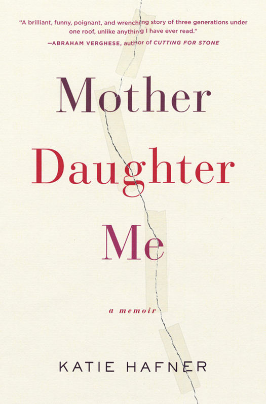 Mother Daughter Me Katie Hafner