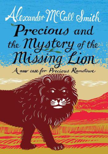 Precious And The Mystery Of The Missing Lion Alexander Mccall Smith