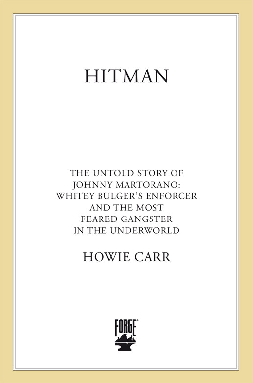 The Untold Story Of Johnny Martorano Whitey Bulgers Enforcer Carr Howie