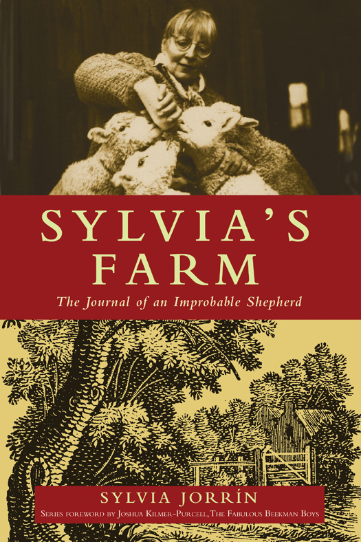 Sylvias Farm The Journal Of An Improbable Shepherd Jorrin Sylvia