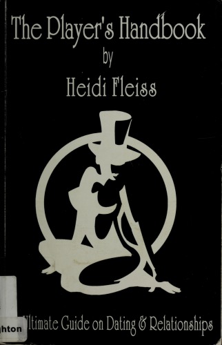 The Players Handbook The Ultimate Guide On Dating And Relationships Heidi Fleiss