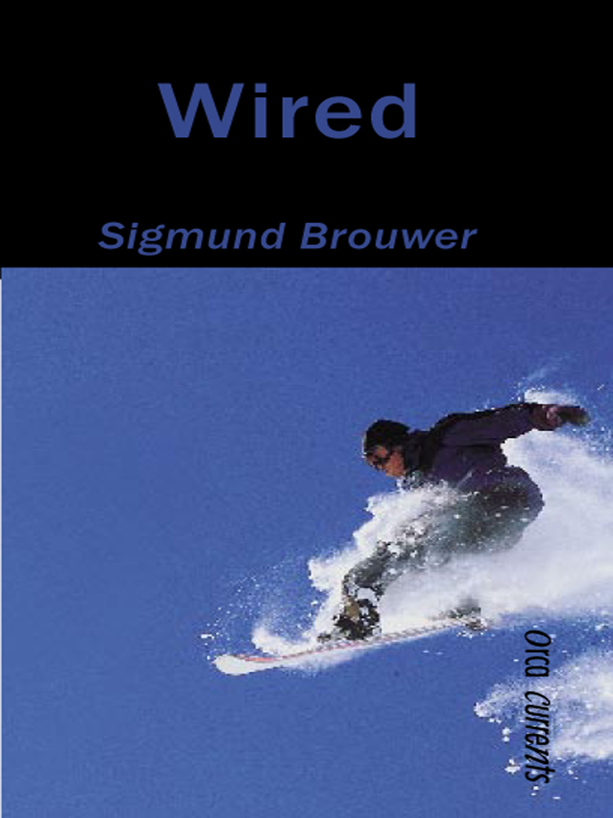 Wired Snowboarding To The Extreme Rippin Brouwer Sigmund