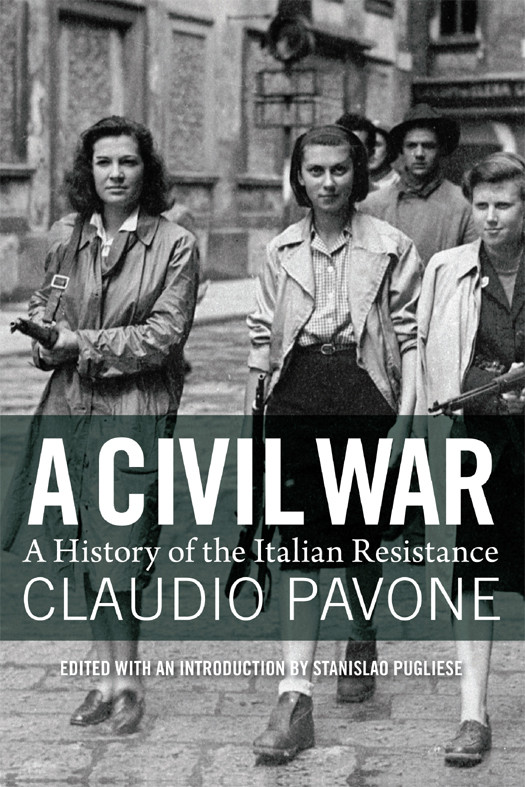 A Civil War A History Of The Italian Resistance Pavone Claudio