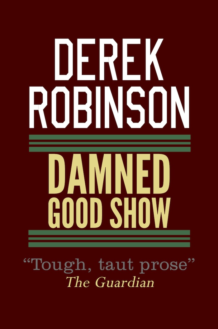 A Damned Good Show Robinson Derek