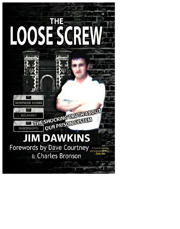 The Loose Screw The Shocking Truth About Our Prison System Dawkins Jim